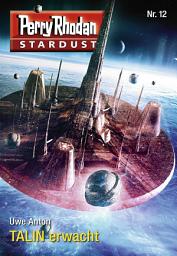 Icon image Stardust 12: TALIN erwacht: Perry Rhodan Miniserie
