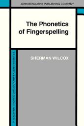 Icon image The Phonetics of Fingerspelling