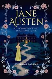 Icon image Jane Austen y el incómodo incidente en Scargrave Manor