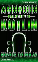 Icon image Android Development With Kotlin: Novice To Ninja
