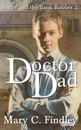 Icon image Doctor Dad: Benny and the Bank Robber 2