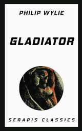 Icon image Gladiator (Serapis Classics)
