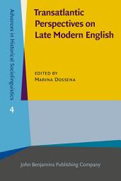 Icon image Transatlantic Perspectives on Late Modern English
