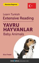 Icon image Turkish Extensive Reading: BABY ANIMALS: Level 1