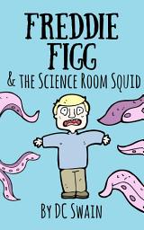 Icon image Freddie Figg & the Science Room Squid