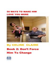Icon image 50 ways to make him love you more: Book 2