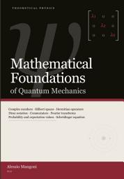 Icon image Mathematical Foundations of Quantum Mechanics