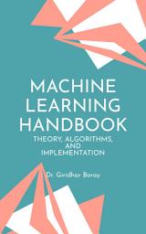 Icon image Machine Learning: Theory, Algorithms, and Implementation