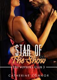 Icon image Star of the Show: Voyeur erotica