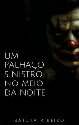 Icon image Um palhaço sinistro no meio da noite