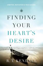 Icon image Finding Your Heart's Desire: Ambition, Motivation and True Success