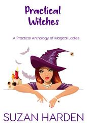 Icon image Practical Witches: A Practical Anthology of Magical Ladies