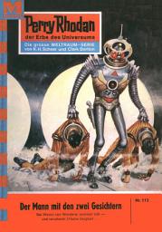 Icon image Perry Rhodan 112: Der Mann mit den zwei Gesichtern: Perry Rhodan-Zyklus "Die Posbis"