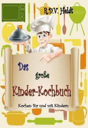 Icon image Das große Kinder-Kochbuch: Kochen für und mit Kindern