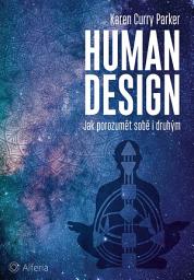 Icon image Human design: Jak porozumět sobě i druhým