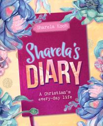 Icon image Sharela's Diary: A Christian’s Everyday Life