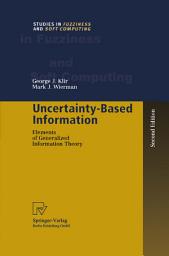 Icon image Uncertainty-Based Information: Elements of Generalized Information Theory, Edition 2