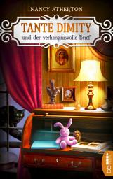 Icon image Tante Dimity und der verhängnisvolle Brief: Cosy Crime