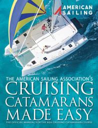 Icon image Cruising Catamarans Made Easy: The Official Manual For The ASA 114 Cruising Catamaran Course