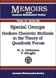 Icon image Special Groups: Boolean-theoretic Methods in the Theory of Quadratic Forms