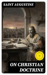 Icon image On Christian Doctrine: Enriched edition.