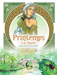 Icon image Printemps, à la Charité - Tome 1 - Printemps, à la Charité
