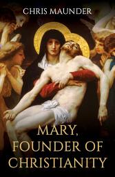 Icon image Mary, Founder of Christianity