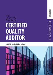 Icon image The ASQ Certified Quality Auditor Handbook: Edition 5