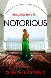 Icon image Notorious: a scandalous read perfect for fans of Danielle Steel