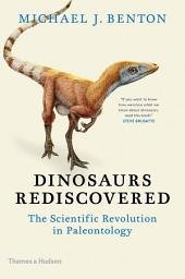 Icon image Dinosaurs Rediscovered: The Scientific Revolution in Paleontology