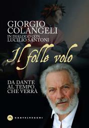 Icon image Il folle volo: Da Dante al tempo che verrà