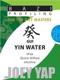Icon image The Ten Day Masters: BaZi Essentials: Gui (Yin Water)