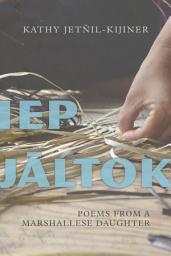 Icon image Iep Jaltok: Poems from a Marshallese Daughter