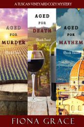 Icon image A Tuscan Vineyard Cozy Mystery: Aged for Murder (#1), Aged for Death (#2), and Aged for Mayhem (#3)