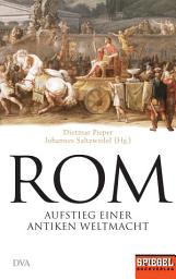 Icon image Rom: Aufstieg einer antiken Weltmacht - Ein SPIEGEL-Buch