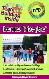 Icon image Team Building inside n°0: exercices "brise-glace": Créez et vivez l'esprit d'équipe!