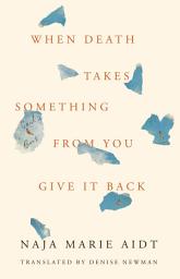 Icon image When Death Takes Something from You Give It Back: Carl's Book