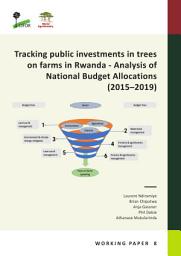 Icon image Tracking public investments in trees on farms in Rwanda - Analysis of Natonal Budget Allocatons (2015â2019)