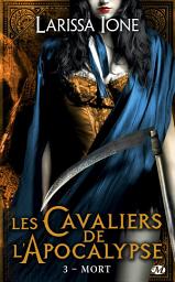 Icon image Les Cavaliers de l'Apocalypse, T3 : Mort