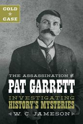 Icon image Cold Case: The Assassination of Pat Garrett