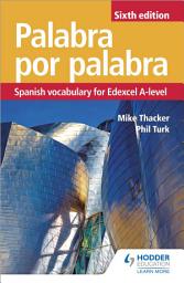 Icon image Palabra por Palabra Sixth Edition: Spanish Vocabulary for Edexcel A-level