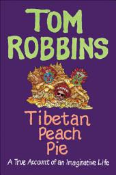 Icon image Tibetan Peach Pie: A True Account of an Imaginative Life