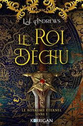 Icon image Le royaume éternel T1: Le roi déchu