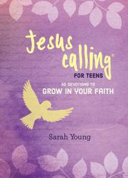 Icon image Jesus Calling: 50 Devotions to Grow in Your Faith: (A Devotional for Teens on Spiritual Growth)