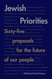 Icon image Jewish Priorities: Sixty-Five Proposals for the Future of Our People