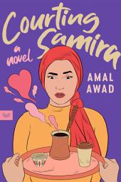Icon image Courting Samira: A Novel