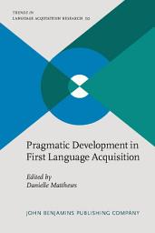 Icon image Pragmatic Development in First Language Acquisition