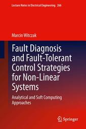 Icon image Fault Diagnosis and Fault-Tolerant Control Strategies for Non-Linear Systems: Analytical and Soft Computing Approaches