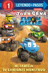 Icon image Mi familia de camiones monstruo (Elbow Grease) (My Monster Truck Family Spanish Edition)