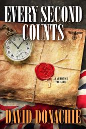 Icon image Every Second Counts: An Armistice Thriller